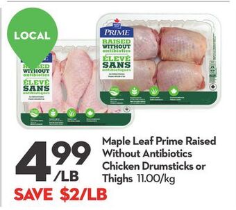 Longo's Maple leaf prime raised without antibiotics chicken drumsticks or thighs offer