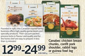 Fortinos Canabec chicken breast chunks, confit pork shoulder, rabbit legs or guinea fowl leg offer