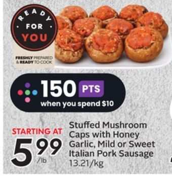 Sobeys Stuffed mushroom caps with honey garlic, mild or sweet italian pork sausage offer