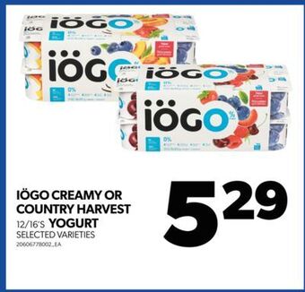 Real Canadian Superstore Iögo creamy or country harvest, 12/16's yogurt offer