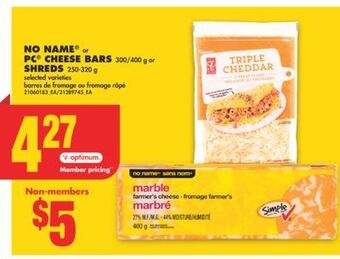 No Frills No name® or pc® cheese bars, 300/400 g or shreds, 250-320 g offer