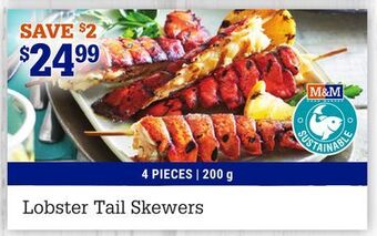 M & M Food Market Lobster tail skewers offer