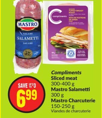 FreshCo Compliments sliced meat 300-400 g mastro salametti 300 g mastro charcuterie 150-250 g offer