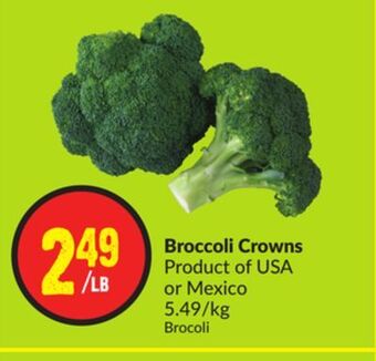 Chalo FreshCo Broccoli crowns product of usa or mexico 5.49/kg offer