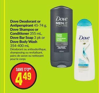 Chalo FreshCo Dove deodorant or antiperspirant 45-74 g, dove shampoo or conditioner 355 ml, dove bar soap 3 pk or dove body wash 354-400 ml offer