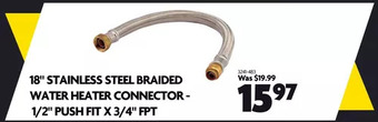 Home Hardware 18 stainless steel braided water heater connector - 1/2 push fit x 3/4 fpt offer
