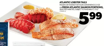 Real Canadian Superstore Atlantic lobster tails or fresh atlantic salmon portions offer