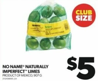 Real Canadian Superstore NO NAME NATURALLY IMPERFECT™ LIMES PRODUCT OF MEXICO, 907 G offer