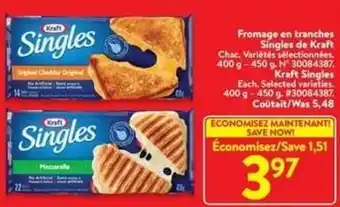 Walmart Kraft Singles Each. Selected varieties. 400 g-450 g. offer