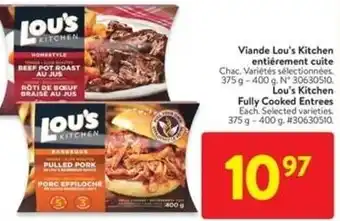 Walmart Lou's Kitchen Fully Cooked Entrees Each. Selected varieties 375 g -400 g. #30630510. offer