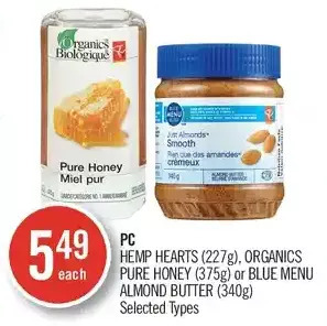 Shoppers Drug Mart Pc hemp hearts, organics pure honey or blue menu almond butter offer