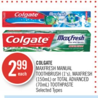 Shoppers Drug Mart Colgate  maxfresh manual toothbrush (1's), maxfresh (150ml) or total advanced (70ml) toothpaste offer
