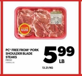 Real Canadian Superstore PC FREE FROM PORK SHOULDER BLADE STEAKS FRESH offer