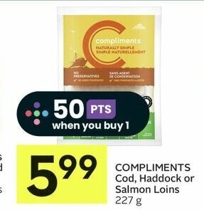 IGA COMPLIMENTS Cod, Haddock or Salmon Loins 227 g offer