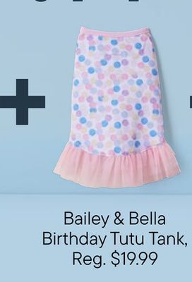 Petvalu Bailey & bella birthday tutu tank offer