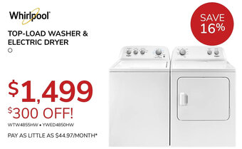 Goemans Appliances Whirlpool TOP-LOAD WASHER & ELECTRIC DRYER offer