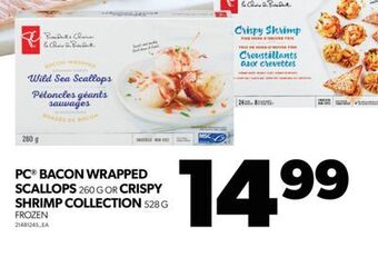 Real Canadian Superstore Pc® bacon wrapped scallops, 260 g or crispy shrimp collection, 528 g offer