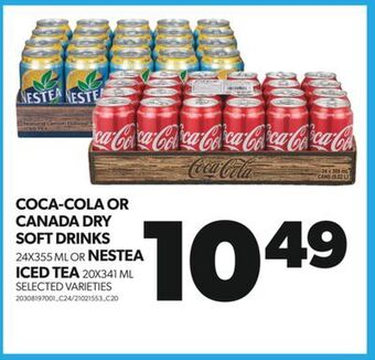 Real Canadian Superstore Coca-cola or canada dry soft drinks, 24x355 ml or nestea iced tea, 20x341 ml offer