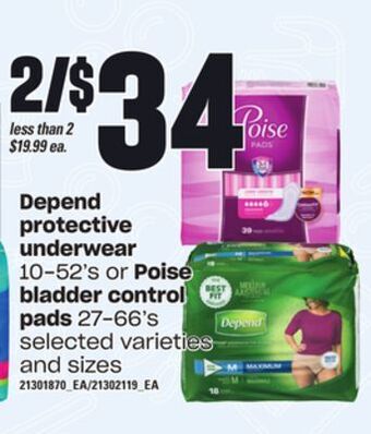 Loblaws Depend protective underwear 10-52's or poise bladder control pads 27-66's offer