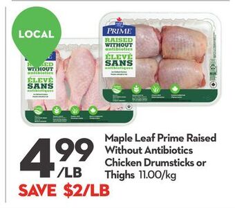 Longo's Maple leaf prime raised without antibiotics chicken drumsticks or thighs offer