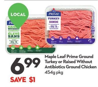 Longo's Maple leaf prime ground turkey or raised without antibiotics ground chicken offer