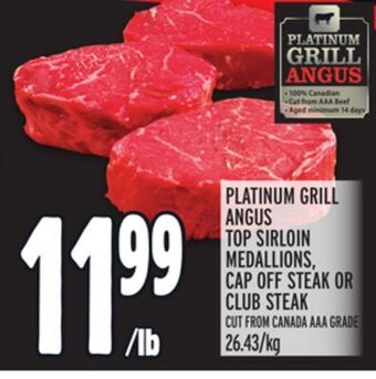 Metro Platinum grill angus top sirloin medallions, cap off steak or club steak offer