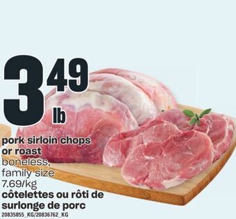 Valu-mart Côtelettes ou rôti de surlonge de porc offer