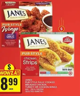 Food Basics JANES PUB STYLE FULLY COOKED BREADED CHICKEN, TURKEY OR CHICKEN WINGS 600-700 G, FROZEN SELECTED VARIETIES offer