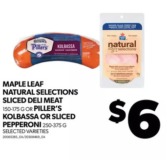 Real Canadian Superstore Maple leaf natural selections sliced deli meat or piller's kolbassa or sliced pepperoni offer