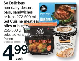 Fortinos So delicous non-dairy dessert bars, sandwiches or tubs, sol cuisine meatless bites or burgers offer