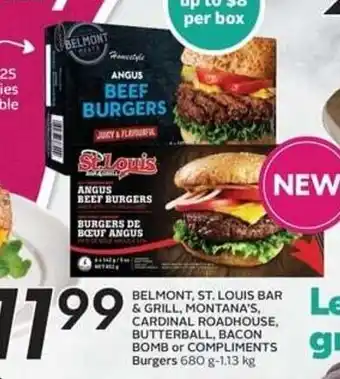 Sobeys BELMONT, ST. LOUIS BAR & GRILL, MONTANA'S, CARDINAL ROADHOUSE, BUTTERBALL, BACON BOMB or COMPLIMENTS Burgers 680 g-1.13 kg offer