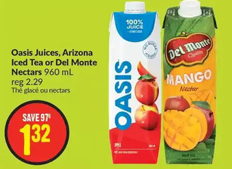 FreshCo Oasis juices, arizona iced tea or del monte nectars offer
