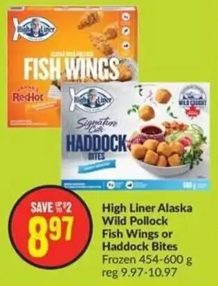 FreshCo High Liner Alaska Wild Pollock Fish Wings or Haddock Bites Frozen 454-600 g reg 9.97-10.97 offer