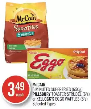 Shoppers Drug Mart Mccain 5 minutes superfries, pillsbury toaster strudel or kellogg's eggo waffles offer