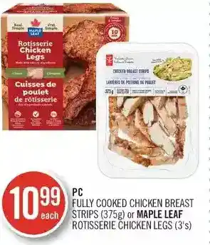Shoppers Drug Mart Pc fully cooked chicken breast strips or maple leaf rotisserie chicken legs offer