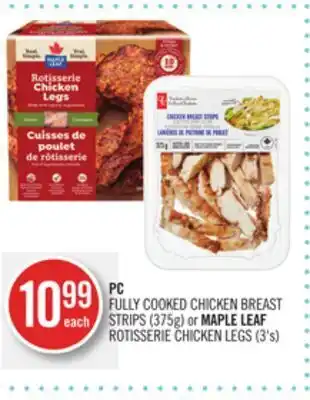 Shoppers Drug Mart Pc fully cooked chicken breast strips (375g) or maple leaf rotisserie chicken legs (3's) offer