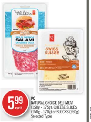 Shoppers Drug Mart Pc natural choice deli meat (150g - 175g), cheese slices (150g - 170g) or blocks (250g) offer