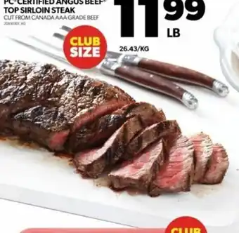 Real Canadian Superstore PC CERTIFIED ANGUS BEEF TOP SIRLOIN STEAK offer
