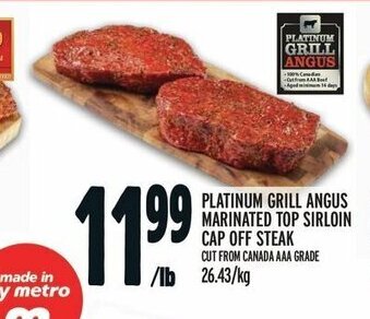 Metro PLATINUM GRILL ANGUS MARINATED TOP SIRLOIN CAP OFF STEAK offer
