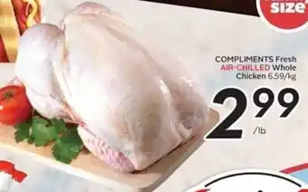 Safeway COMPLIMENTS Fresh AIR-CHILLED Whole Chicken 6.59/kg offer
