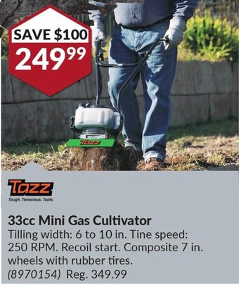 Princess Auto TAZZ 33cc Mini Gas Cultivator Tilling width: 6 to 10 in. Tine speed: 250 RPM. Recoil start. offer
