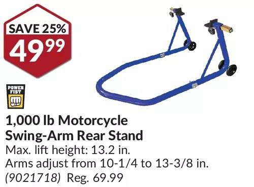 Princess Auto POWER FIST 1,000 lb motorcyle swing-arm rear stand offer