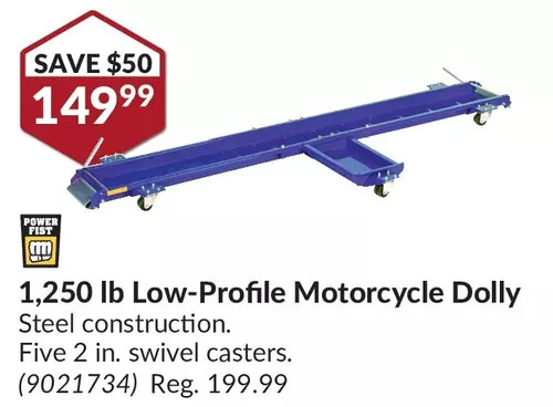 Princess Auto POWER FIST 1,250 lb low-profile motorcycle dolly offer