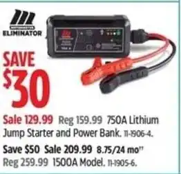 Canadian Tire 750A Lithium Jump Starter and Power Bank. 11-1906-4. Save $50 Sale 209.99 8.75/24 mo" Reg 259.99 1500A Model. 1-1905-6. offer