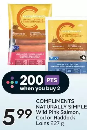 Sobeys Compliments naturally simple wild pink salmon, cod or haddock loins offer