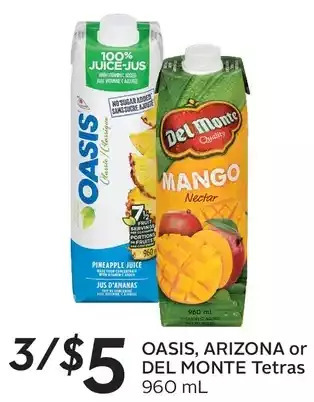 Sobeys Oasis, arizona or del monte tetras offer
