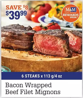 M & M Food Market Bacon wrapped beef filet mignons offer