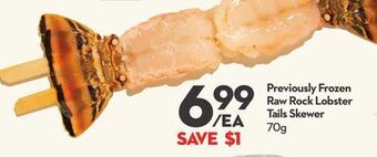 Longo's Previously frozen raw rock lobster tails skewer offer