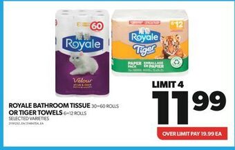 Real Canadian Superstore Royale bathroom tissue, 30=60 rolls or tiger towels, 6=12 rolls offer