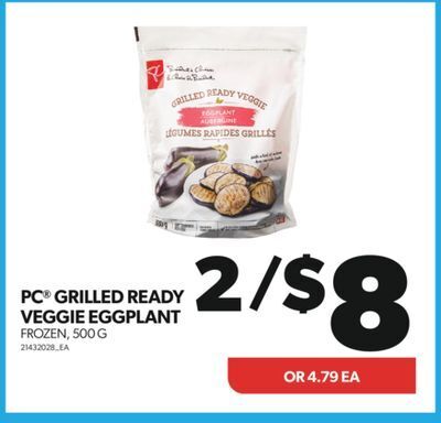 Real Canadian Superstore Pc® grilled ready veggie eggplant, 500 g offer